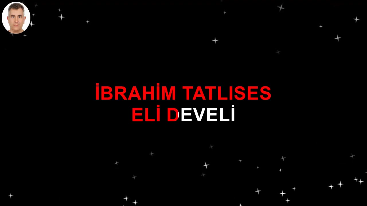 İBRAHİM TATLISES ELİ DEVELİ UZUN HAVA