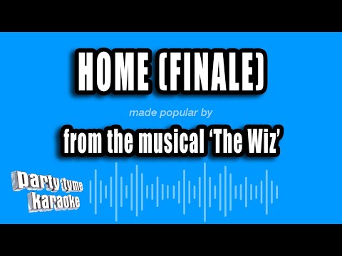 The Wiz - Home (Finale)