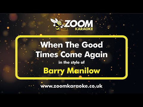 Barry Manilow - When The Good Times Come Again