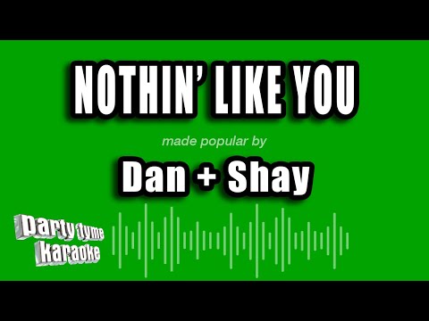Dan + Shay - Nothin' Like You