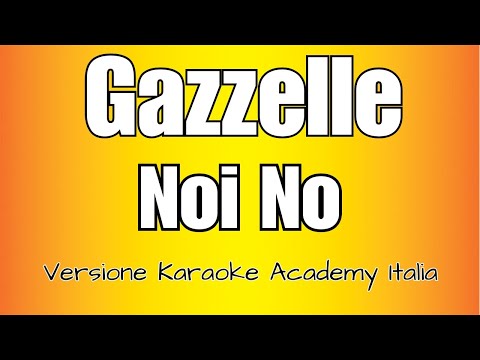 Gazzelle - Noi no