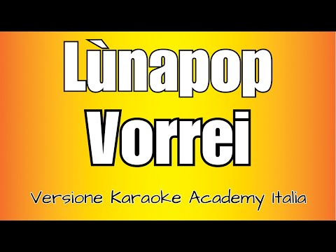 Lùnapop - Vorrei