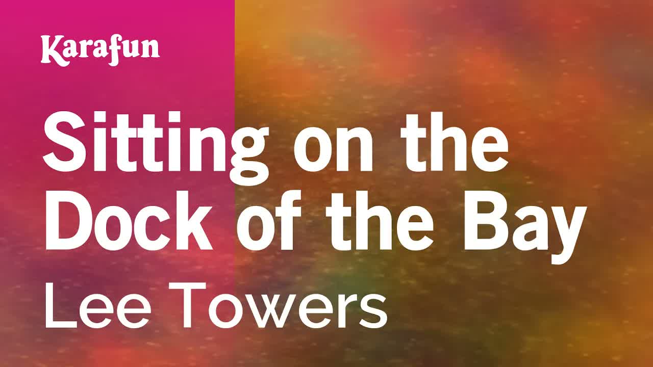 Lee Towers - Sitting on the Dock of the Bay