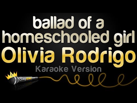 Olivia Rodrigo - ballad of a homeschooled girl