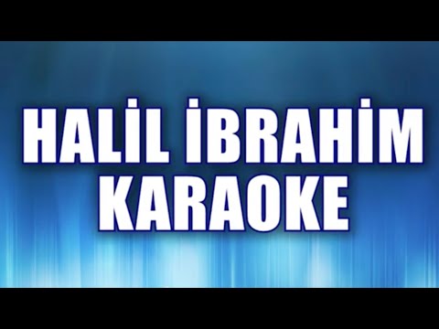 HALİL İBRAHİM KARAOKE ton: Do