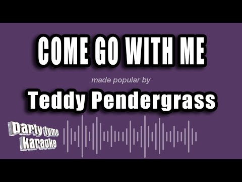 Teddy Pendergrass - Come Go With Me