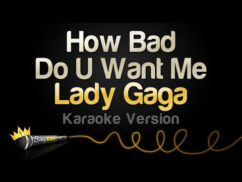 Lady Gaga - How Bad Do U Want Me