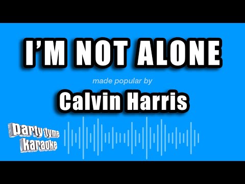 Calvin Harris - I'm Not Alone