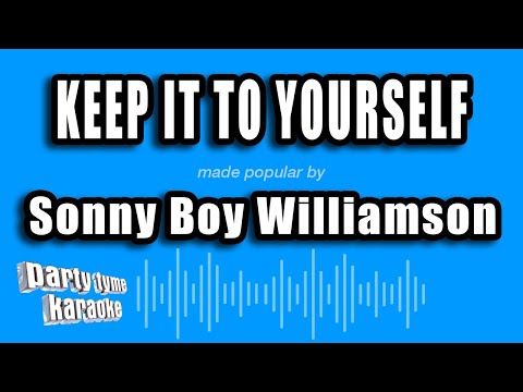 Sonny Boy Williamson - Keep It To Yourself
