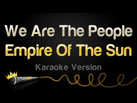Empire Of The Sun - We Are The People