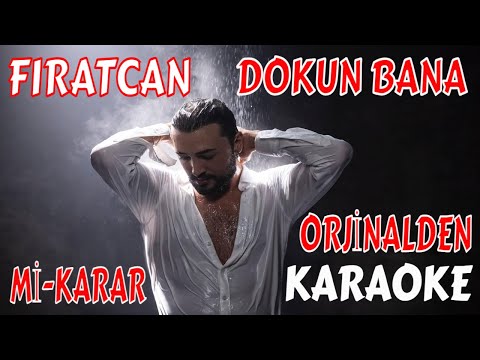 FIRATCAN DOKUN BANA Mİ-KARAR