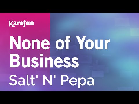 Salt-N-Pepa - None of Your Business