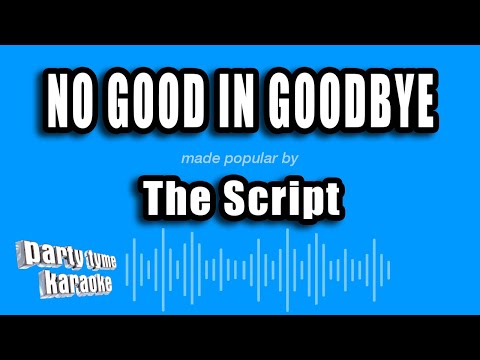 The Script - No Good In Goodbye
