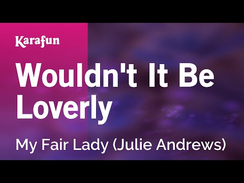 My Fair Lady (musical) (Julie Andrews) - Wouldn't It Be Loverly