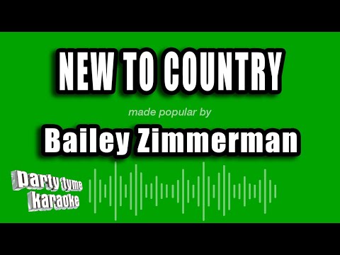 Bailey Zimmerman - New To Country