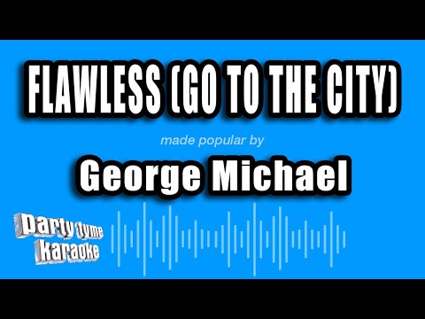 George Michael - Flawless (Go To The City)