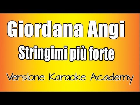 Giordana Angi - Stringimi più forte