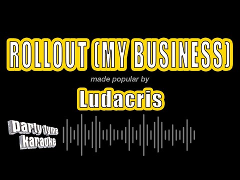 Ludacris - Rollout (My Business)