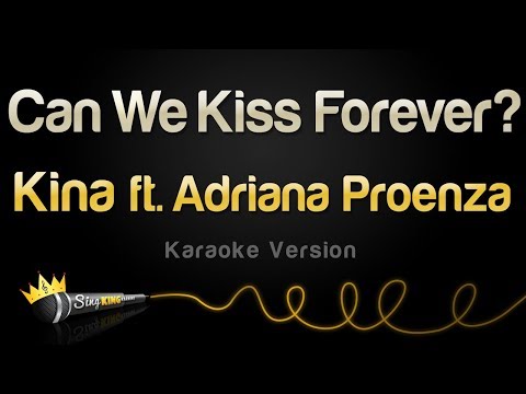 Kina feat. Adriana Proenza - Can We Kiss Forever?