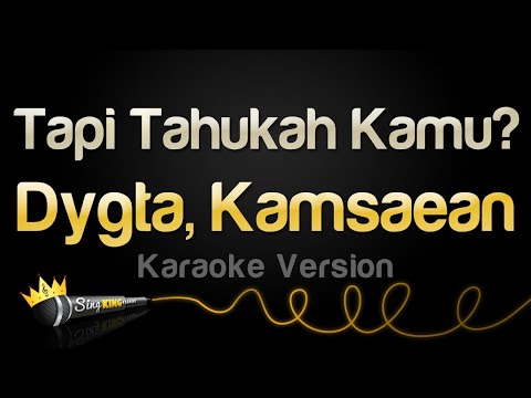 Dygta, Kamsaean - Tapi Tahukah Kamu?