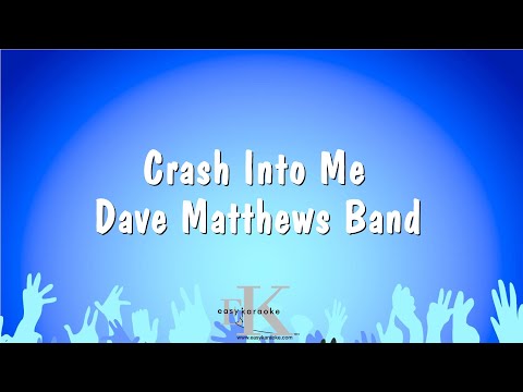 Dave Matthews Band - Crash Into Me