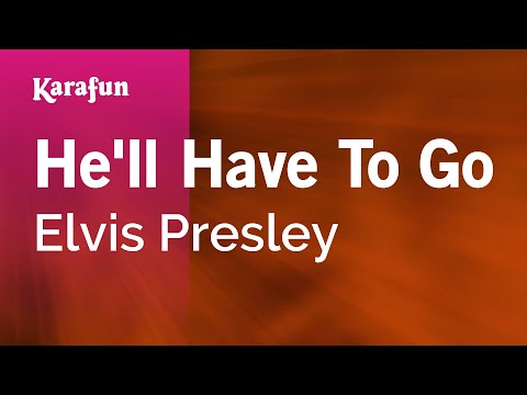 Elvis Presley - He'll Have to Go