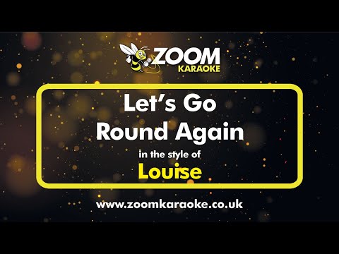 Louise - Let's Go Round Again