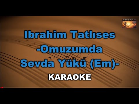 Ibrahim Tatlıses - Omuzumda Sevda Yükü (Em)