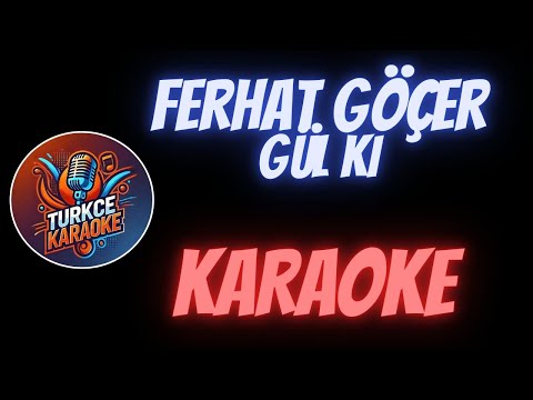Ferhat Göçer - Gül Ki