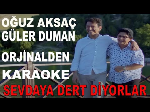 OĞUZ AKSAÇ & GÜLER DUMAN SEVDAYA DERT DİYORLAR