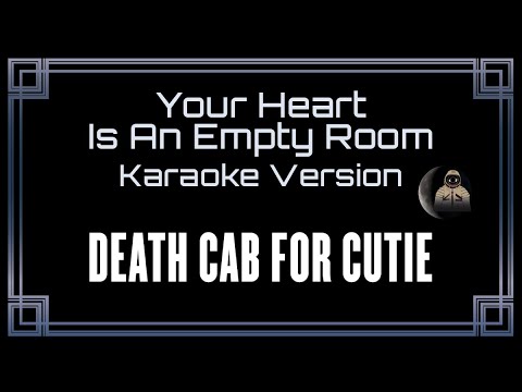 Death Cab For Cutie - Your Heart Is An Empty Room