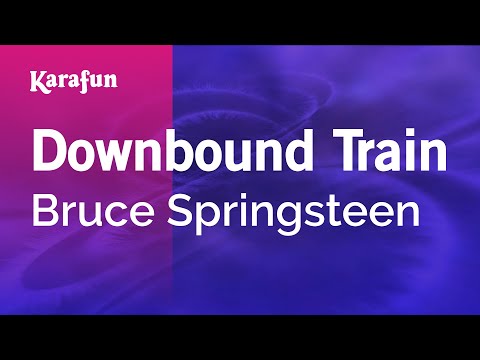 Bruce Springsteen - Downbound Train