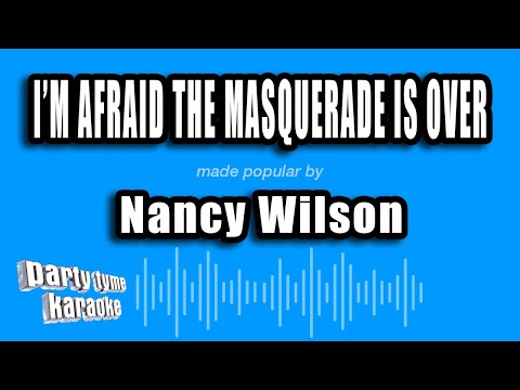 Nancy Wilson - I'm Afraid The Masquerade Is Over