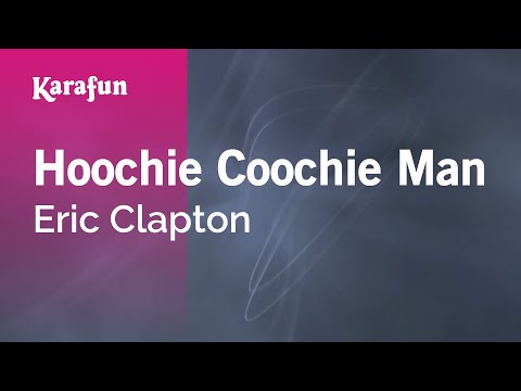 Eric Clapton - Hoochie Coochie Man