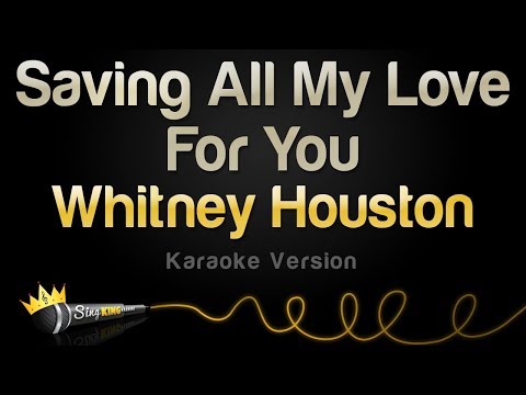 Whitney Houston - Saving All My Love For You