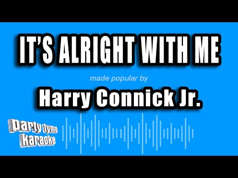 Harry Connick Jr. - It's Alright With Me