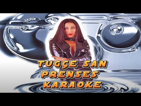 Tuğçe San - Prenses