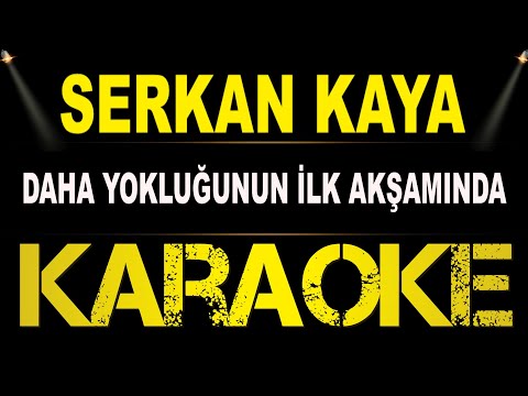 Serkan Kaya - Daha Yokluğunun İlk Akşamında/ / HQ