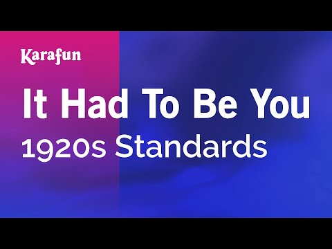 1920s Standards - It Had to Be You