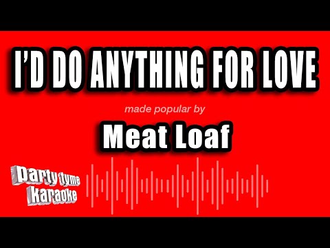Meat Loaf - I'd Do Anything For Love