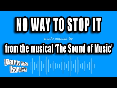 The Sound of Music - No Way To Stop It
