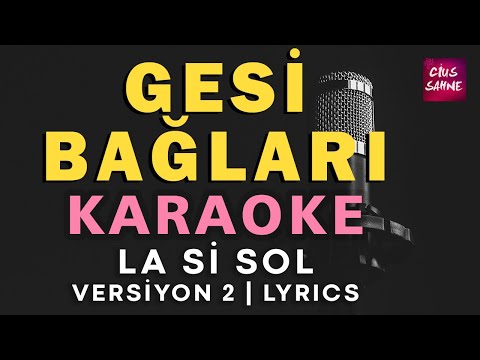 Gesi Bağları (Versiyon 2) - Si Sol La