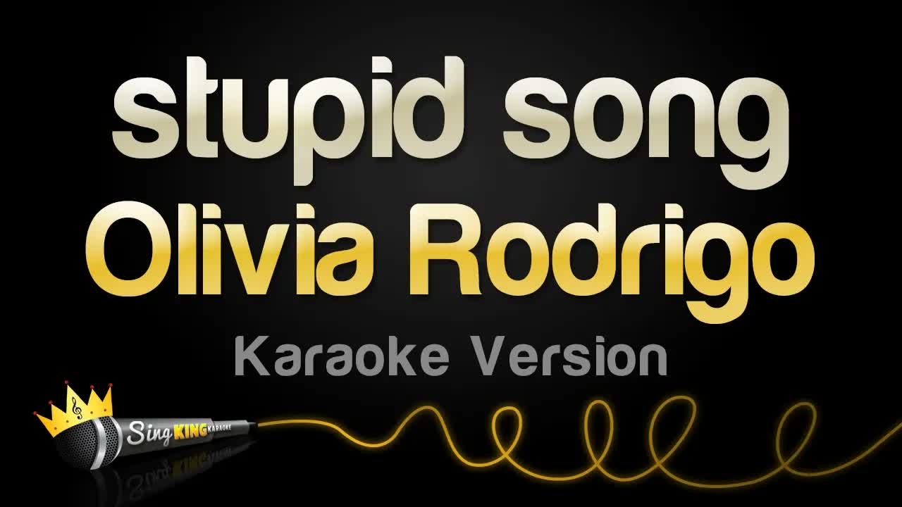 Olivia Rodrigo - stupid song