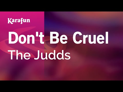 The Judds - Don't Be Cruel
