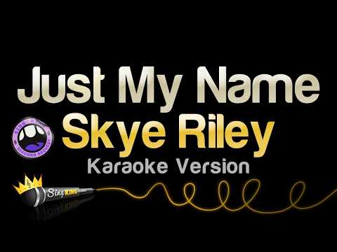 Skye Riley - Just My Name