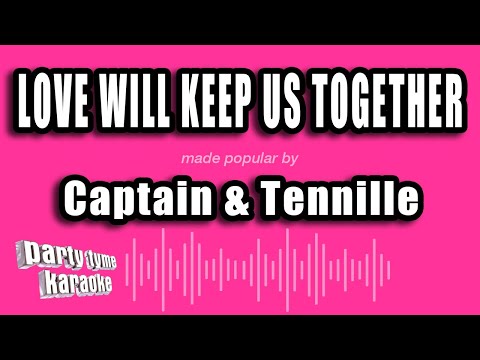 Captain & Tennille - Love Will Keep Us Together