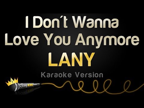 LANY - I Don't Wanna Love You Anymore