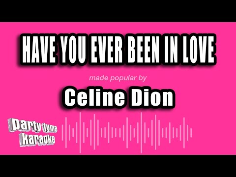 Celine Dion - Have You Ever Been In Love