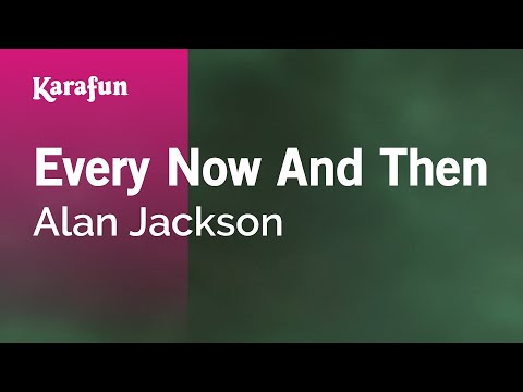 Alan Jackson - Every Now and Then