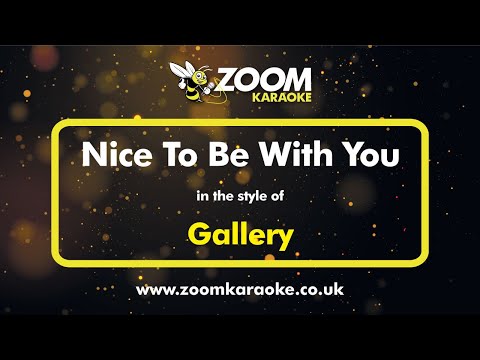 Gallery - Nice To Be With You